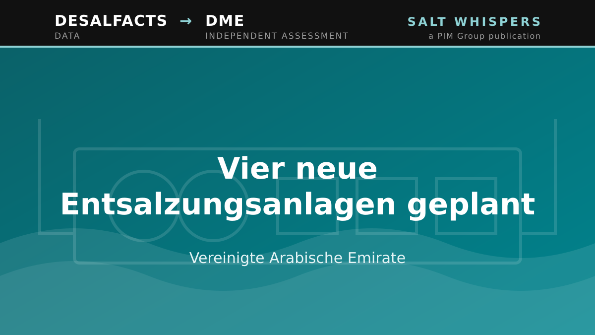 Vier neue Entsalzungsanlagen geplant, Vereinigte Arabische Emirate