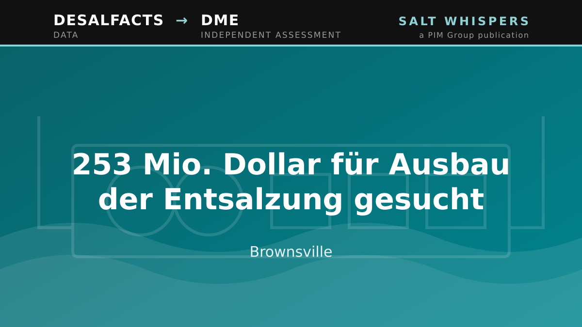 253 Mio. Dollar für Ausbau der Entsalzung gesucht, Brownsville