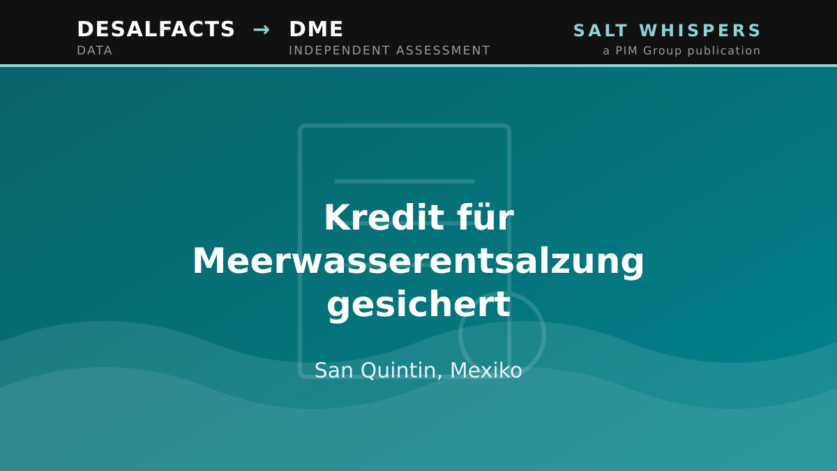 Kredit für Meerwasserentsalzung gesichert, San Quintin, Mexiko