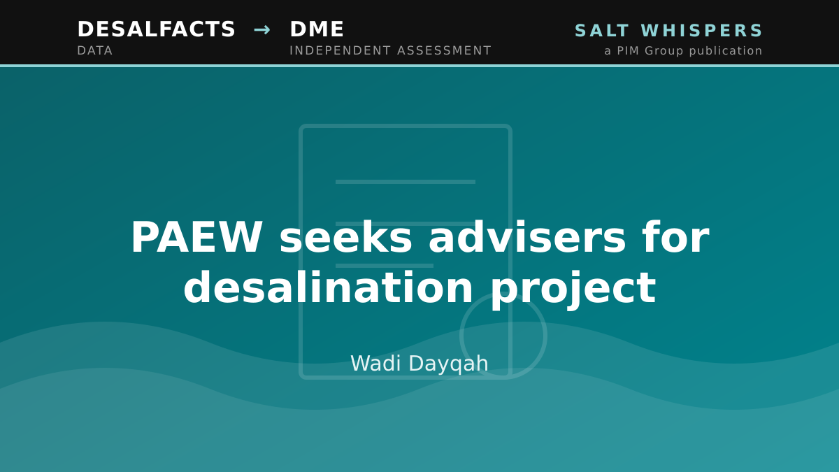PAEW seeks advisers for desalination project, Wadi Dayqah