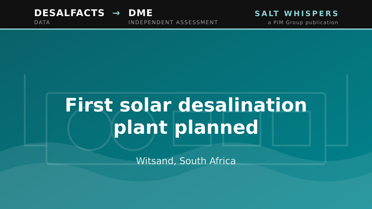 First solar desalination plant planned, Witsand, South Africa