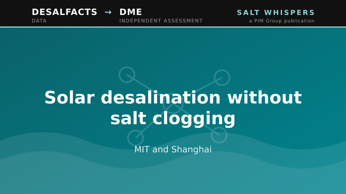 Solar desalination without salt clogging, MIT and Shanghai
