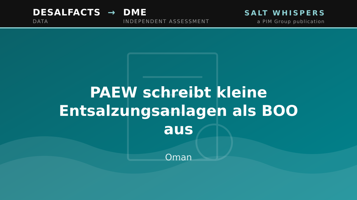 PAEW schreibt kleine Entsalzungsanlagen als BOO aus, Oman