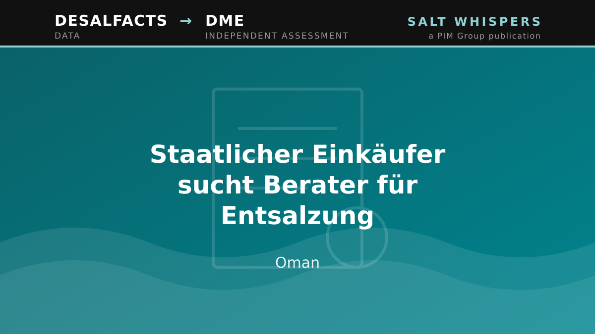 Staatlicher Einkäufer sucht Berater für Entsalzung, Oman