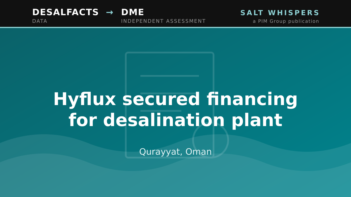 Hyflux secured financing for desalination plant, Qurayyat, Oman