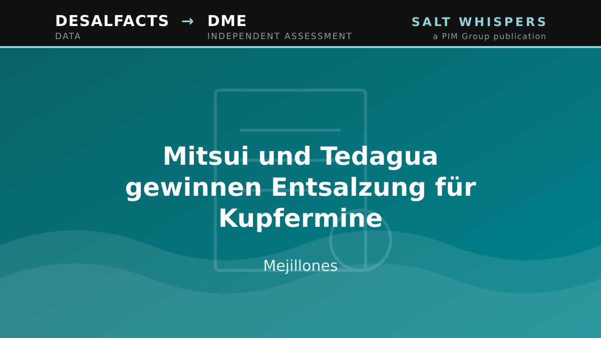 Mitsui und Tedagua gewinnen Entsalzung für Kupfermine, Mejillones