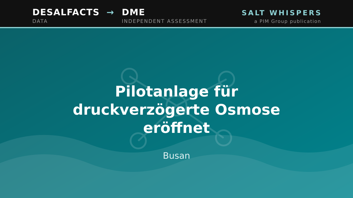 Pilotanlage für druckverzögerte Osmose eröffnet, Busan