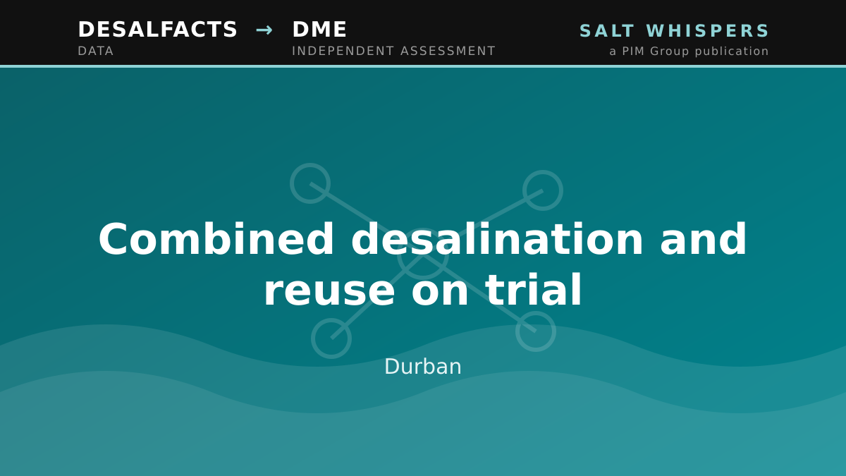 Combined desalination and reuse on trial, Durban